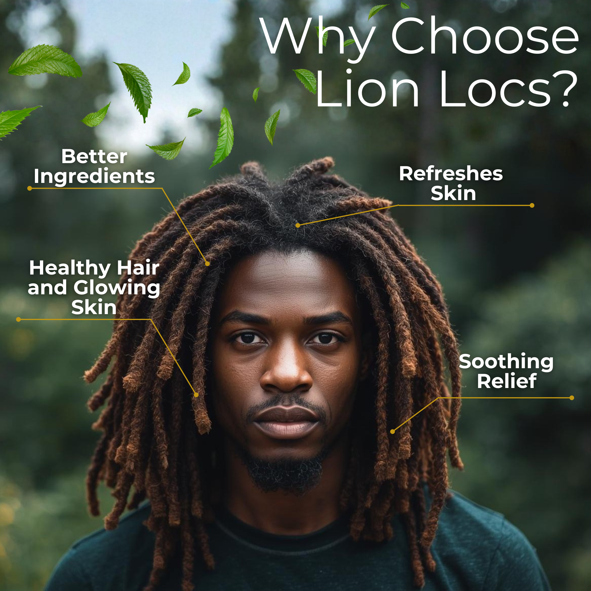 Man with locs surrounded by text about Lion Locs benefits: better ingredients, healthy hair, skin refreshment, soothing relief.
